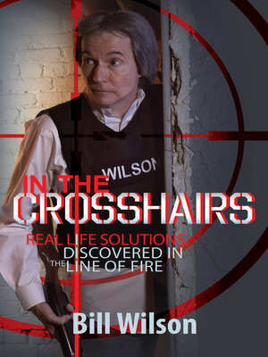 cover image of In the Crosshairs: Real Life Solutions Discovered in the Line of Fire